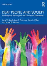 Deaf People and Society : Psychological, Sociological, and Educational Perspectives - Irene W. Leigh