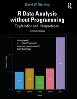 R Data Analysis without Programming : Explanation and Interpretation - David W. Gerbing