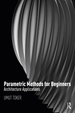Parametric Methods for Beginners : Architecture Applications - Umut Toker