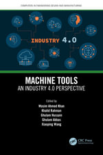 Machine Tools : An Industry 4.0 Perspective - Wasim Ahmed Khan