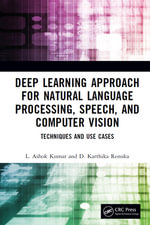 Deep Learning Approach for Natural Language Processing, Speech, and Computer Vision : Techniques and Use Cases - L. Ashok Kumar