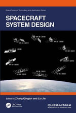 Spacecraft System Design : Space Science, Technology and Application Series - Liu Jie