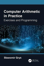 Computer Arithmetic in Practice : Exercises and Programming - S?awomir Gry?