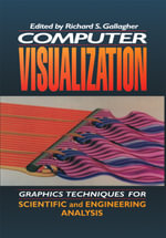 Computer Visualization : Graphics Techniques for Engineering and Scientific Analysis - Richard S. Gallagher