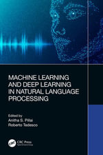Machine Learning and Deep Learning in Natural Language Processing - Anitha S. Pillai