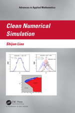 Clean Numerical Simulation : Advances in Applied Mathematics - Shijun Liao