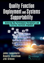 Quality Function Deployment and Systems Supportability : Achieving Key Performance Parameters and Ensuring Functional Alignment - John Longshore
