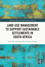 Land-Use Management to Support Sustainable Settlements in South Africa : Routledge Research in Sustainable Urbanism - Verna Nel