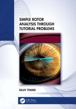 Simple Rotor Analysis through Tutorial Problems - Rajiv Tiwari