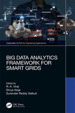 Big Data Analytics Framework for Smart Grids : Explainable AI (XAI) for Engineering Applications - R. K. Viral