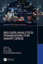 Big Data Analytics Framework for Smart Grids : Explainable AI (XAI) for Engineering Applications - R. K. Viral