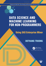 Data Science and Machine Learning for Non-Programmers : Using SAS Enterprise Miner - Dothang Truong