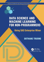 Data Science and Machine Learning for Non-Programmers : Using SAS Enterprise Miner - Dothang Truong