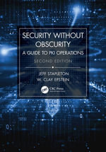 Security Without Obscurity : A Guide to PKI Operations - Jeff Stapleton