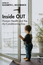 Inside OUT : Human Health and the Air-Conditioning Era - Elizabeth McCormick