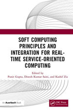 Soft Computing Principles and Integration for Real-Time Service-Oriented Computing - Punit Gupta