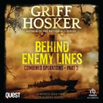 Behind Enemy Lines : Combined Operations Book 3 - Griff Hosker