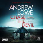 Chase The Devil : A Jake Sawyer Crime Thriller - Andrew Lowe