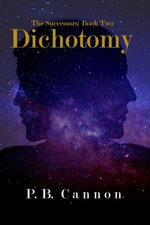 Dichotomy : The Successors, #2 - P.B. Cannon