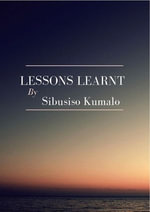 Lessons Learnt - Sibusiso Kumalo