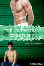 The Contractual Commitment : The Masked Master, #5 - Marco May