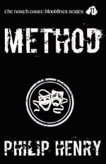 Method : The North Coast Bloodlines, #11 - Philip Henry