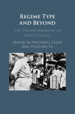 Regime Type and Beyond : The Transformation of Police in Asia - Weitseng Chen