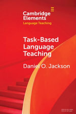Task-Based Language Teaching : Elements in Language Teaching - Daniel O. Jackson