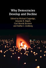 Why Democracies Develop and Decline - Michael Coppedge