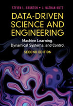 Data-Driven Science and Engineering : Machine Learning, Dynamical Systems, and Control - Steven L. Brunton