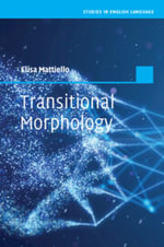 Transitional Morphology : Combining Forms in Modern English - Elisa Mattiello