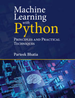 Machine Learning with Python : Principles and Practical Techniques - Parteek  Bhatia