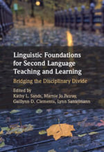 Linguistic Foundations for Second Language Teaching and Learning : Bridging the Disciplinary Divide - Kathy L. Sands