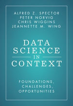 Data Science in Context : Foundations, Challenges, Opportunities - Alfred Z. Spector