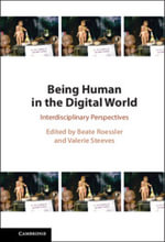Being Human in the Digital World : Interdisciplinary Perspectives - Beate Roessler