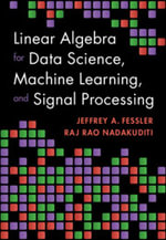 Linear Algebra for Data Science, Machine Learning, and Signal Processing - Jeffrey A. Fessler