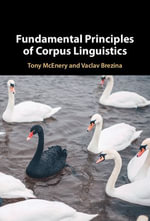 Fundamental Principles of Corpus Linguistics - Tony McEnery