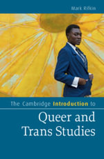 The Cambridge Introduction to Queer and Trans Studies : Cambridge Introductions to Literature - Mark Rifkin