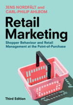 Retail Marketing : Shopper Behaviour and Retail Management at the Point-of-Purchase - Jens NordfÃ¤lt