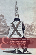 The Cambridge Companion to the Spanish Inquisition : Cambridge Companions to History - Lu Ann Homza