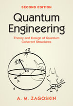 Quantum Engineering : Theory and Design of Quantum Coherent Structures - A. M.  Zagoskin