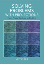 Solving Problems with Projections : From Phase Retrieval to Packing - Veit Elser