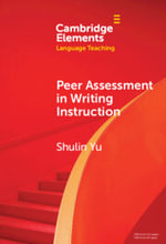 Peer Assessment in Writing Instruction : Elements in Language Teaching - Shulin Yu