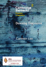 Doxxing Discourse : Elements in Forensic Linguistics - Carmen Lee