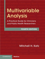 Multivariable Analysis : A Practical Guide for Clinicians and Public Health Researchers - Mitchell H. Katz