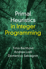 Primal Heuristics in Integer Programming - Timo Berthold