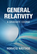 General Relativity : A Graduate Course - Horatiu Nastase