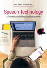 Speech Technology : A Theoretical and Practical Introduction - Michael Hammond