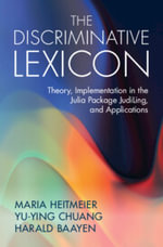 The Discriminative Lexicon : Theory, Implementation in the Julia Package JudiLing, and Applications - Maria Heitmeier