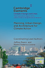 Planning, Urban Design, and Architecture for Climate Action : Elements in Climate Change and Cities - Anna Hurlimann